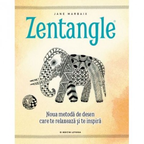 Zentangle. Noua metoda de desen care te relaxeaza si te inspira - Jane Marbaix