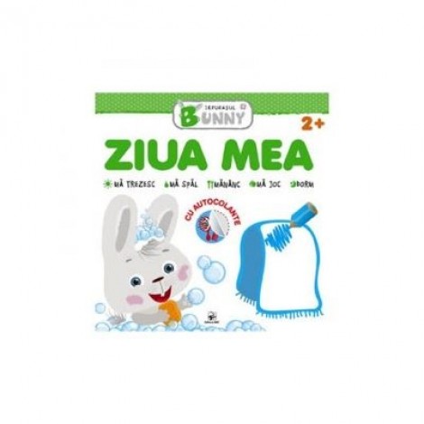 Ziua mea. Iepurasul Bunny. 2+ (carte de activitati)