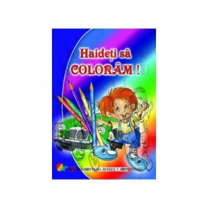 Haideti sa coloram! Pentru baietei