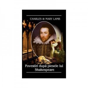 Povestiri dupa piesele lui Shakespeare - Charles & Mary Lamb