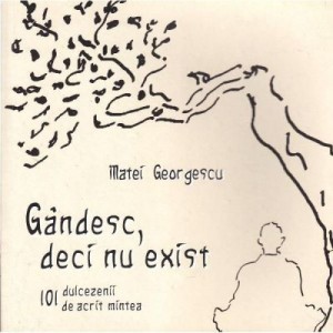 Gandesc, Deci nu exist - Matei Georgescu