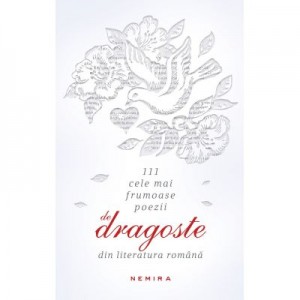 111 cele mai frumoase poezii de dragoste din literatura romana