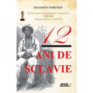 12 ani de sclavie - Solomon Northup