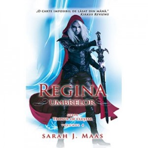 Regina umbrelor. Seria Tronul de Clestar vol. 4 - Sarah J. Maas