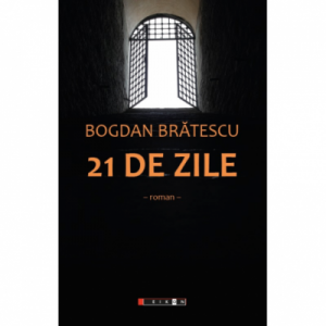 21 de zile - Bogdan Bratescu