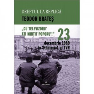 23 decembrie 1989 in Studioul IV al TVR - Teodor Brates