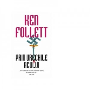 Prin urechile acului - Ken Follett