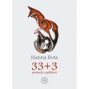 33+3. Poemele copilariei - Hanna Bota