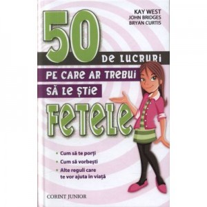 50 de lucruri pe care ar trebui sa le stie fetele - Kay West