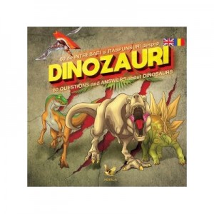 60 de intrebari si raspunsuri despre dinozauri / 60 Questions and Answers about Dinosaurs