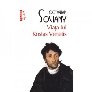 Viata lui Kostas Venetis - Octavian Soviany (Editia Top 10)