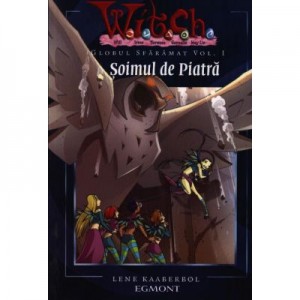 Witch. Soimul de piatra. Globul sfaramat, volumul 1