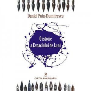 O istorie a Cenaclului de Luni (Daniel Puia Dumitrescu)