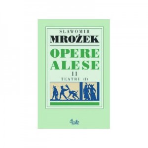 Opere alese II Teatru 1 - Sławomir Mrożek