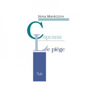 Capcana / Le Piege - Irina Mavrodin