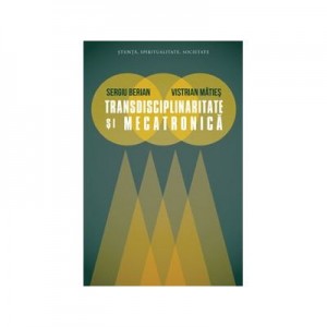 Transdisciplinaritate si mecatronica- Sergiu Berian