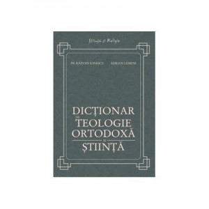 Dictionar de teologie ortodoxa si stiinta - Razvan Ionescu