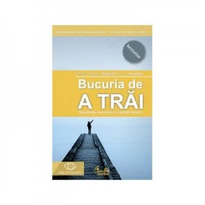 Bucuria de a trai. Descifrarea secretului si a stiintei fericirii - Yongey Mingyur Rinpoche