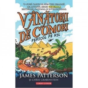 Pericol pe Nil. Seria Vanatorii de comori, volumul 2 - James Patterson