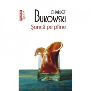 Sunca pe paine - Charles Bukowski