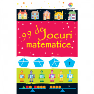 99 de jocuri matematice - Sarah Khan