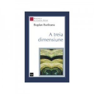 A treia dimensiune - Bogdan Burileanu