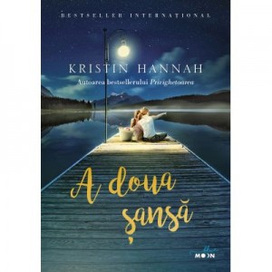 A doua sansa - Kristin Hannah