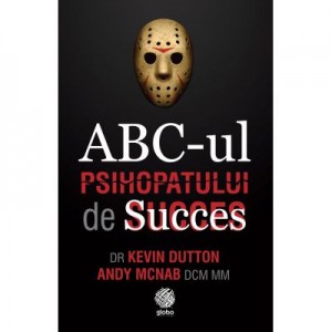 ABC-ul psihopatului de succes - Kevin Dutton