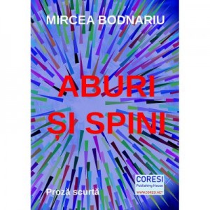 Aburi si spini - Mircea Bodnariu