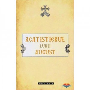 Acatistierul lunii August