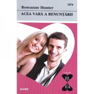 Acea vara a renuntarii - Roseanne Hunter