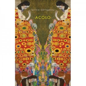 Acolo (paperback) - Lavinia Barlogeanu