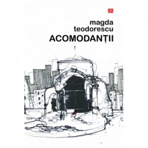 Acomodantii - Magda Teodorescu