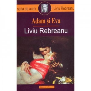 Adam si Eva - Liviu Rebreanu