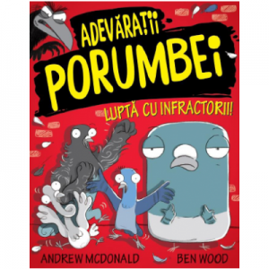 Adevaratii porumbei, volumul 1. Lupta cu infractorii - Andrew McDonald, Ben Wood