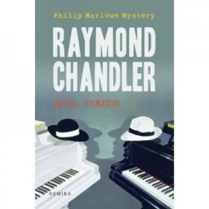 Adio, iubito (hardcover) - Raymond Chandler