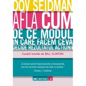 Afla cum. De ce modul in care facem ceva decide rezultatul actiunii - Dov Seidman