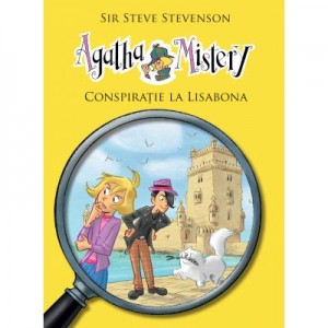 Agatha Mistery. Conspiratie la Lisabona, volumul 7 - Sir Steve Stevenson