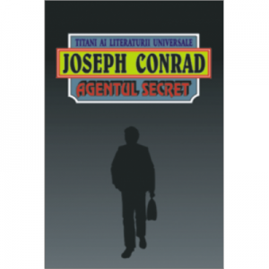 Agentul secret - Joseph Conrad