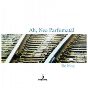 Ah, Nea Parfumată! - Tie Ning