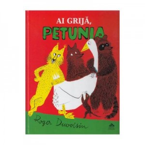 Ai grija, Petunia - Roger Duvoisin