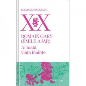 Ai toata viata inainte, editia a II-a - Romain Gary (Emile Ajar)