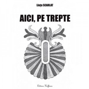 Aici, pe trepte - Liuta Scarlat