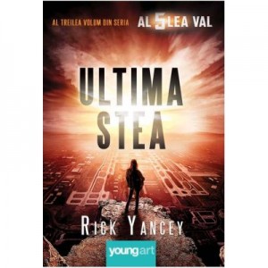 Al cincilea val 3. Ultima stea - Rick Yancey