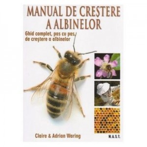 Manual de crestere a albinelor - Claire Waring, Adrian Waring