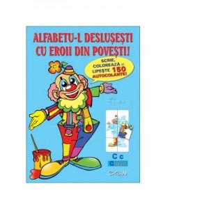 Alfabetu-l deslusesti cu eroii din povesti! Editia a 4-a (contine 150 autocolante)