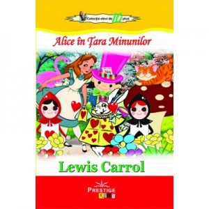 Alice in Tara Minunilor (Colectia Elevi de 10 plus) - Lewis Carroll