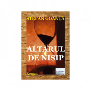 Altarul de nisip - Stefan Goanta