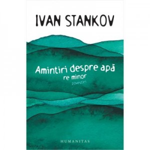 Amintiri despre apa. Re minor - Ivan Stankov