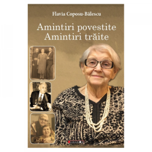 Amintiri povestite, amintiri traite - Flavia Coposu-Balescu